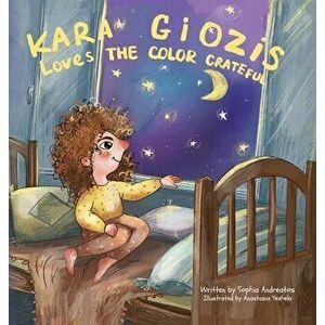 Kara Giozis Loves the Color Grateful, Hardcover - *** imagine