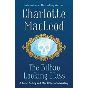 The Bilbao Looking Glass, Paperback - Charlotte MacLeod imagine