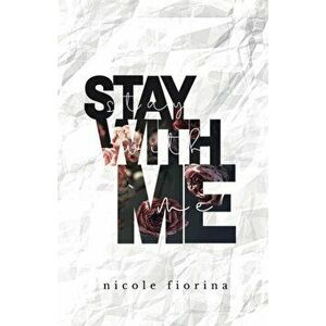 Stay with Me, Paperback - Nicole Fiorina imagine
