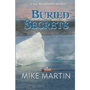 Buried Secrets: The Sgt. Windflower Mystery Series Book 11, Paperback - Mike Martin imagine