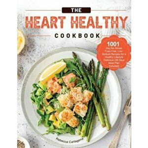 The Heart Healthy Cookbook 2021, Paperback - Rebecca Cartagena imagine