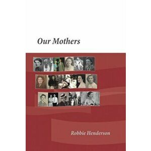 Our Mothers, Paperback - Robbie Henderson imagine