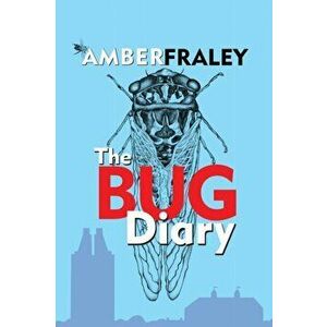 The Bug Diary, Paperback - Amber K. Fraley imagine