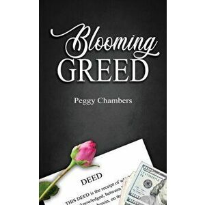 Blooming Greed, Paperback - Peggy Chambers imagine