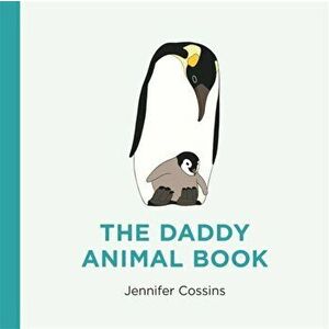 The Daddy Animal Book, Hardcover - Jennifer Cossins imagine