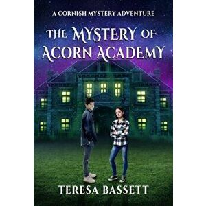 The Mystery of Acorn Academy, Paperback - Teresa Bassett imagine
