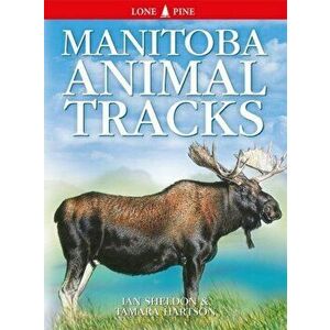 Manitoba Animal Tracks, Paperback - Tamara Hartson imagine