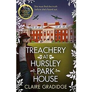 Treachery at Hursley Park House. The intriguing new WWII mystery featuring heroine Josephine Fox, Paperback - Claire Gradidge imagine