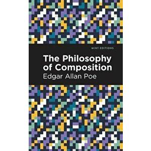 The Philosophy of Composition, Paperback - Edgar Allan Poe imagine