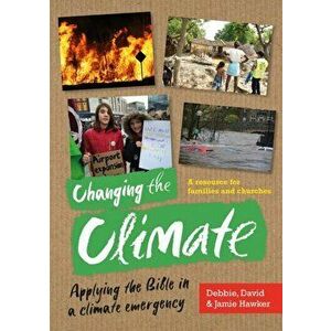 Changing the Climate. Applying the Bible in a climate emergency, Paperback - Jamie Hawker imagine