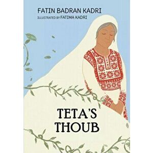 Teta's Thoub, Paperback - Fatin Badran Kadri imagine