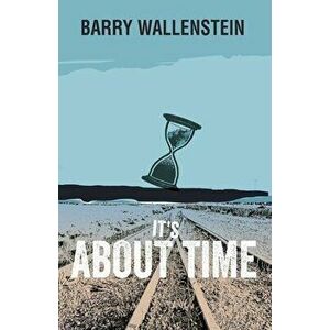 It's About Time, Paperback - Barry Wallenstein imagine