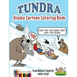 Tundra: Alaska Cartoon Coloring Book, Paperback - Chad D. Carpenter imagine