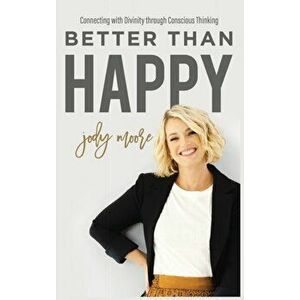 Better Than Happy, Hardcover - Jody Moore imagine