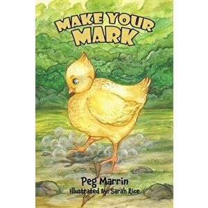 Make Your Mark, Paperback - Peg Marrin imagine