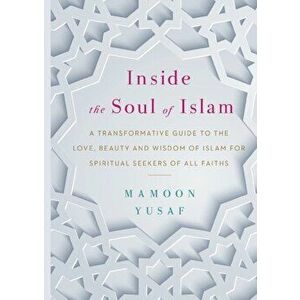 Inside the Soul of Islam, Paperback - Mamoon Yusaf imagine