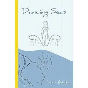 Dancing Seas, Paperback - Laura Aakjaer imagine