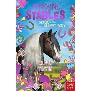 Sunshine Stables: Gracie and the Grumpy Pony, Paperback - Olivia Tuffin imagine