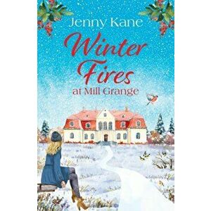 Winter Fires at Mill Grange, Paperback - Jenny Kane imagine