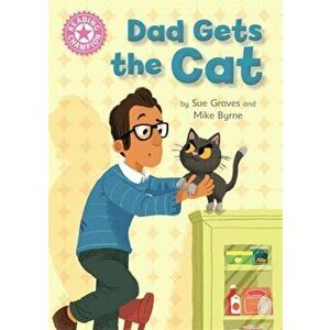 Reading Champion: Dad Gets the Cat. Independent Reading Pink 1A, Illustrated ed, Paperback - Sue Graves imagine