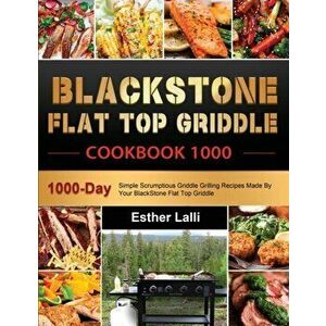 BlackStone Flat Top Griddle Cookbook 1000 2021, Paperback - Esther Lalli imagine
