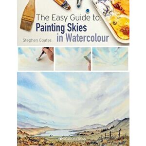 The Easy Guide to Painting Skies in Watercolour, Paperback - Stephen Coates imagine