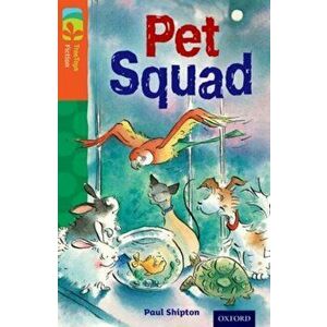 Oxford Reading Tree TreeTops Fiction: Level 13 More Pack B: Pet Squad, Paperback - Paul Shipton imagine