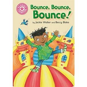 Reading Champion: Bounce, Bounce, Bounce!. Pink 1B, Paperback - Jackie Walter imagine