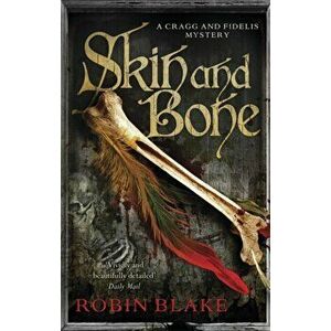 Skin and Bone, Paperback - Robin Blake imagine