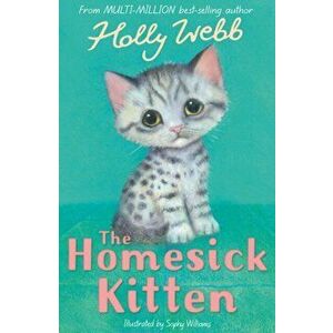 The Homesick Kitten, Paperback - Holly Webb imagine