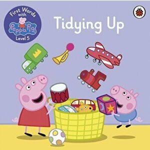 First Words with Peppa Level 5 - Tidying Up, Paperback - Peppa Pig imagine