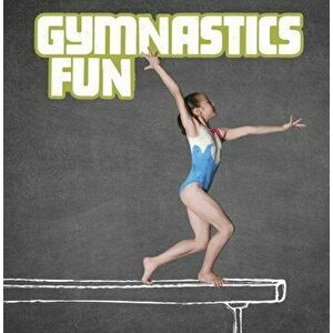Gymnastics Fun, Paperback - Imogen Kingsley imagine