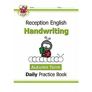 New Handwriting Daily Practice Book: Reception - Autumn Term, Paperback - CGP Books imagine