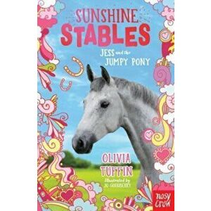 Sunshine Stables: Jess and the Jumpy Pony, Paperback - Olivia Tuffin imagine