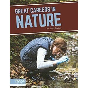 Great Careers in Nature, Paperback - Connor Stratton imagine