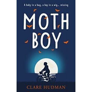 Moth Boy, Paperback - Clare Hudman imagine