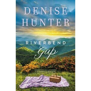 Riverbend Gap, Paperback - Denise Hunter imagine