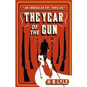 The Year of the Gun, Paperback - H.B. Lyle imagine