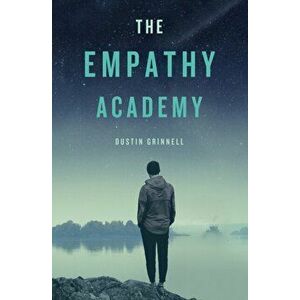 The Empathy Academy, Paperback - Dustin Grinnell imagine