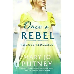 Once a Rebel. An unforgettable historical Regency romance, Paperback - Mary Jo Putney imagine