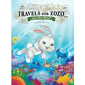 Travels with Zozo...on the Reef, Hardcover - A. J. Atlas imagine