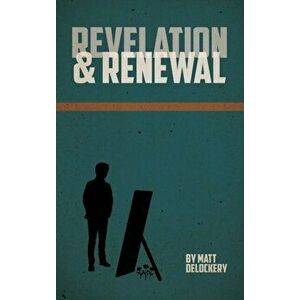 Revelation and Renewal, Hardcover - Matt Delockery imagine