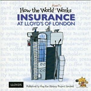 How the World Really Works: Insurance at Lloyd's of London, Paperback - Guy Fox imagine