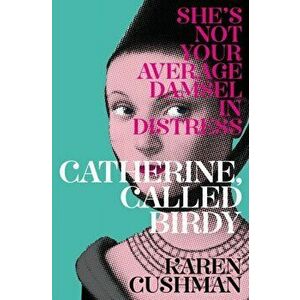 Catherine, Called Birdy, Paperback - Karen Cushman imagine