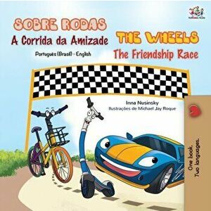The Wheels - The Friendship Race (Portuguese English Bilingual Book - Brazilian), Paperback - Kidkiddos Books imagine