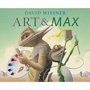 Art and Max, Paperback - David Wiesner imagine