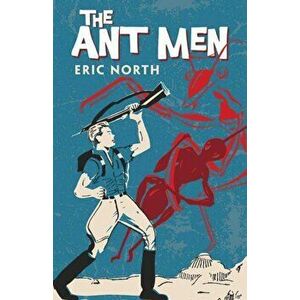Ant Men, Paperback - Eric North imagine