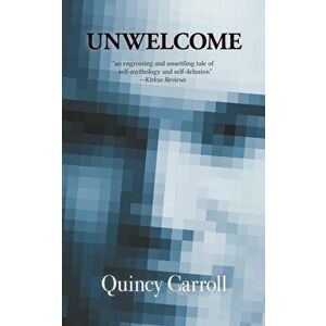 Unwelcome, Paperback - Quincy Carroll imagine