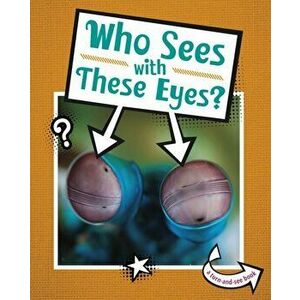 Who Sees With These Eyes?, Paperback - Cari Meister imagine