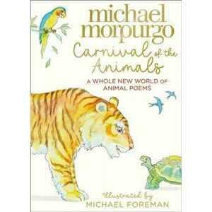 Carnival of the Animals, Hardback - Michael Morpurgo imagine
